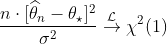 https://latex.codecogs.com/gif.latex?\frac{n\cdot%20[\widehat{\theta}_n-\theta_\star]^2}{\sigma}\overset{\mathcal{L}}{\rightarrow}\chi^2(1)